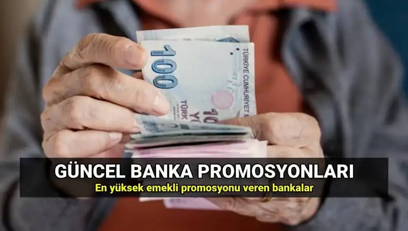 2025'te Emeklilere Özel Banka Promosyonları: En Yüksek ve Düşük Tutarlar