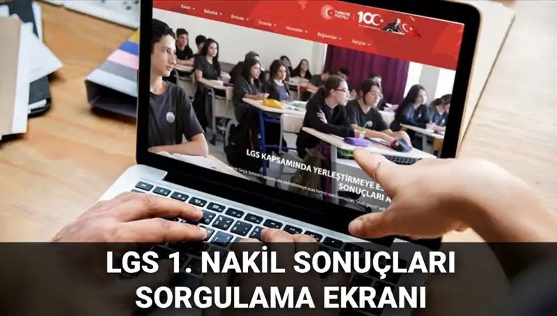 LGS 1. Nakil Sonuçları Açıklandı! 2. Nakil Başvuruları Merak Ediliyor