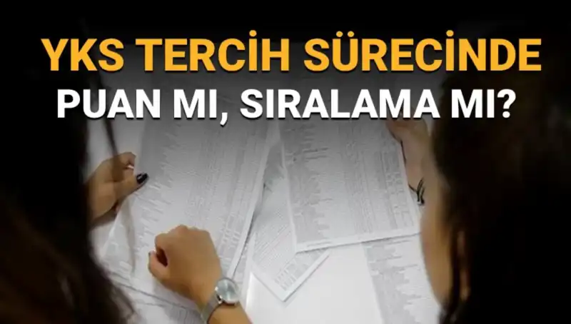 YKS Tercih Sürecinde Doğru Karar: Puan mı Sıralama mı Daha Önemli?