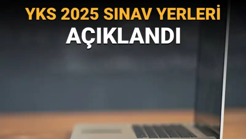 YKS 2025 Sınav Yerleri Açıklandı! İşte Tüm Ayrıntılar ve Giriş Belgeleri